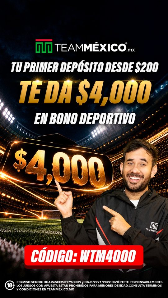 TeamMéxico: tu primer depósito desde $200 te da $4,000 en bono deportivo. Código WTM4000